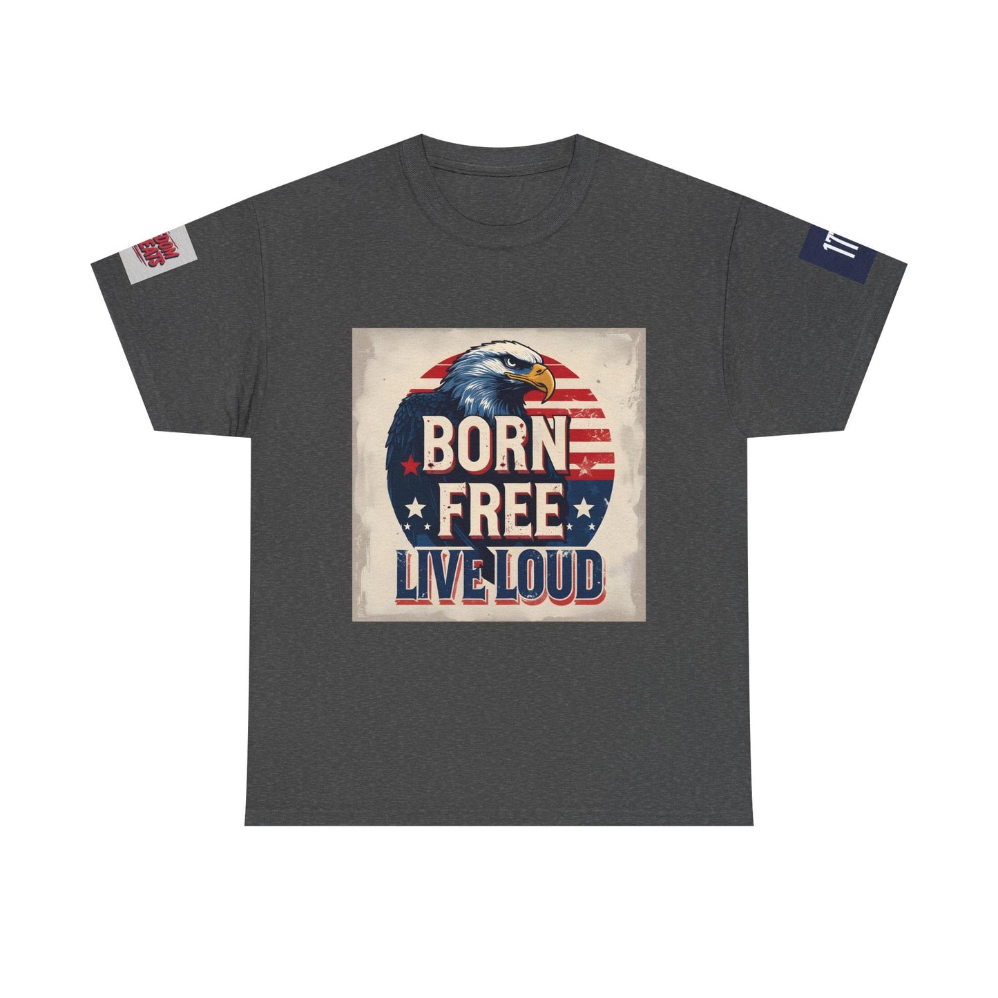Patriotic Unisex Tee - Born Free Live Loud American Pride Shirt Printify