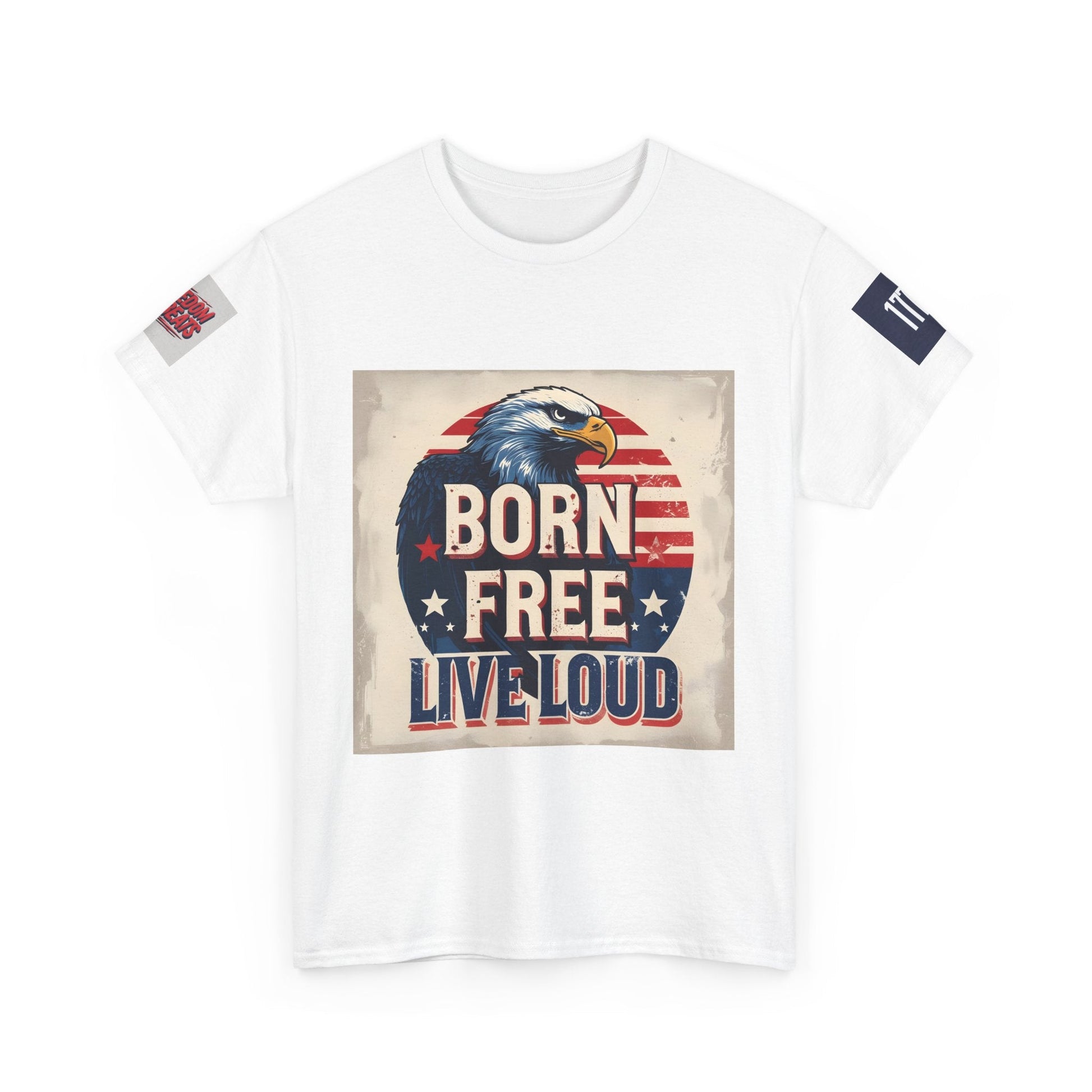 Patriotic Unisex Tee - Born Free Live Loud American Pride Shirt Printify