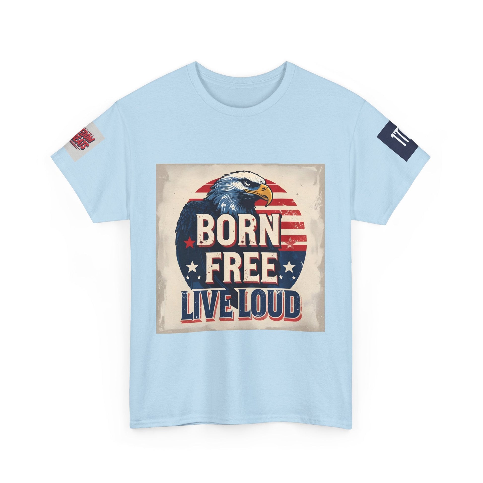 Patriotic Unisex Tee - Born Free Live Loud American Pride Shirt Printify