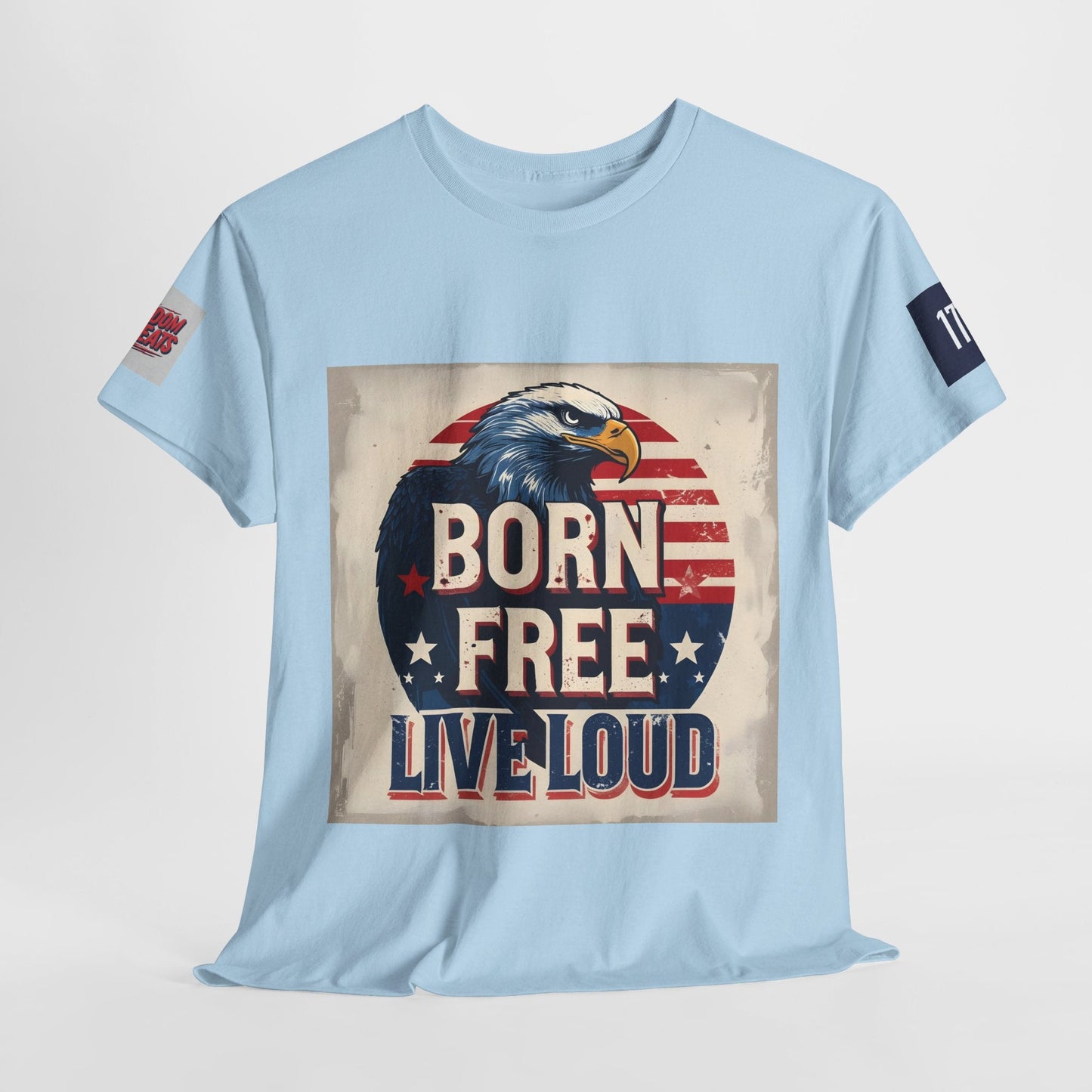 Patriotic Unisex Tee - Born Free Live Loud American Pride Shirt Printify