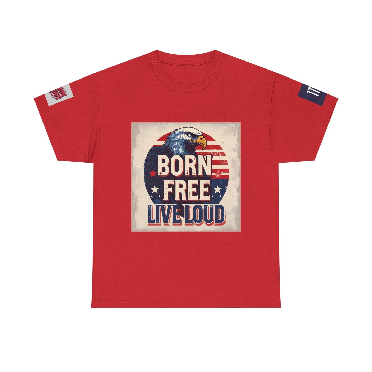 Patriotic Unisex Tee - Born Free Live Loud American Pride Shirt Printify
