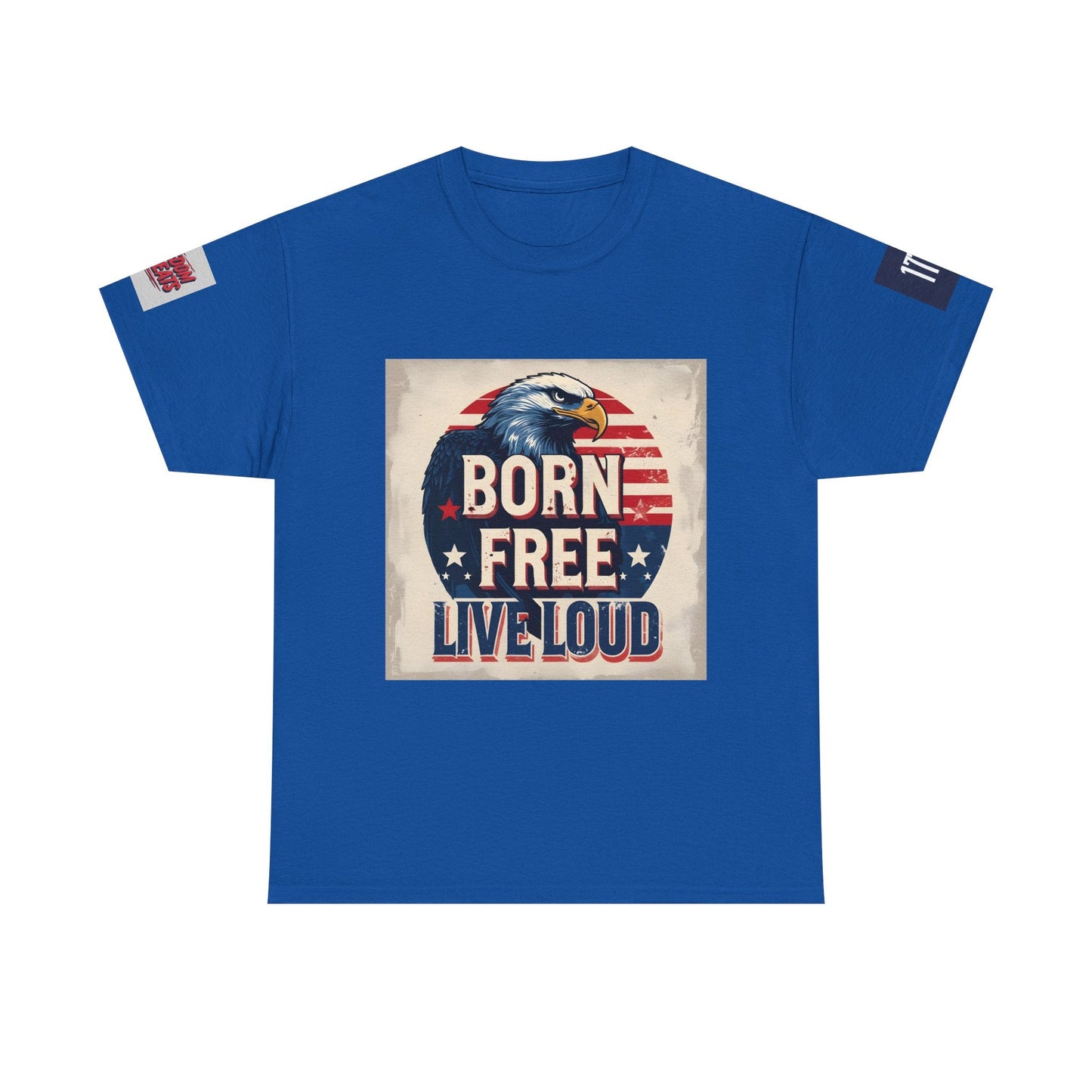 Patriotic Unisex Tee - Born Free Live Loud American Pride Shirt Printify
