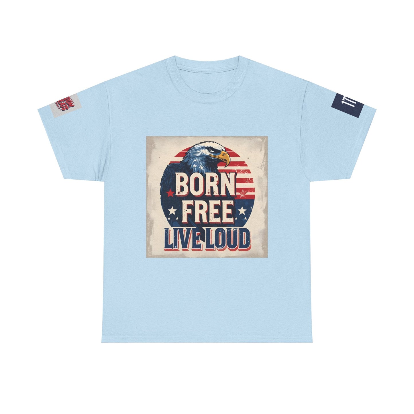 Patriotic Unisex Tee - Born Free Live Loud American Pride Shirt Printify