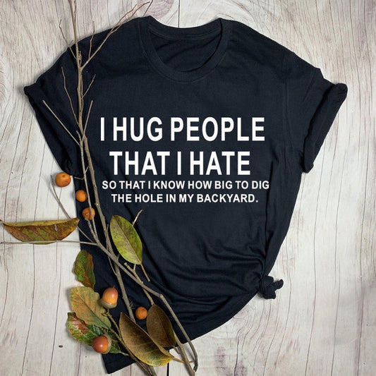 "I Hug People I Hate" Grunge Graphic T-Shirt – Casual Statement Tee for Men & Women.
